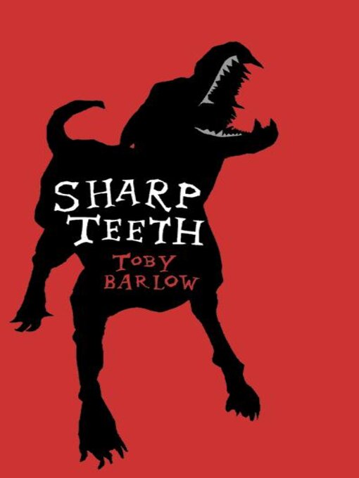 Title details for Sharp Teeth by Toby Barlow - Available